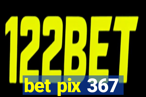 bet pix 367